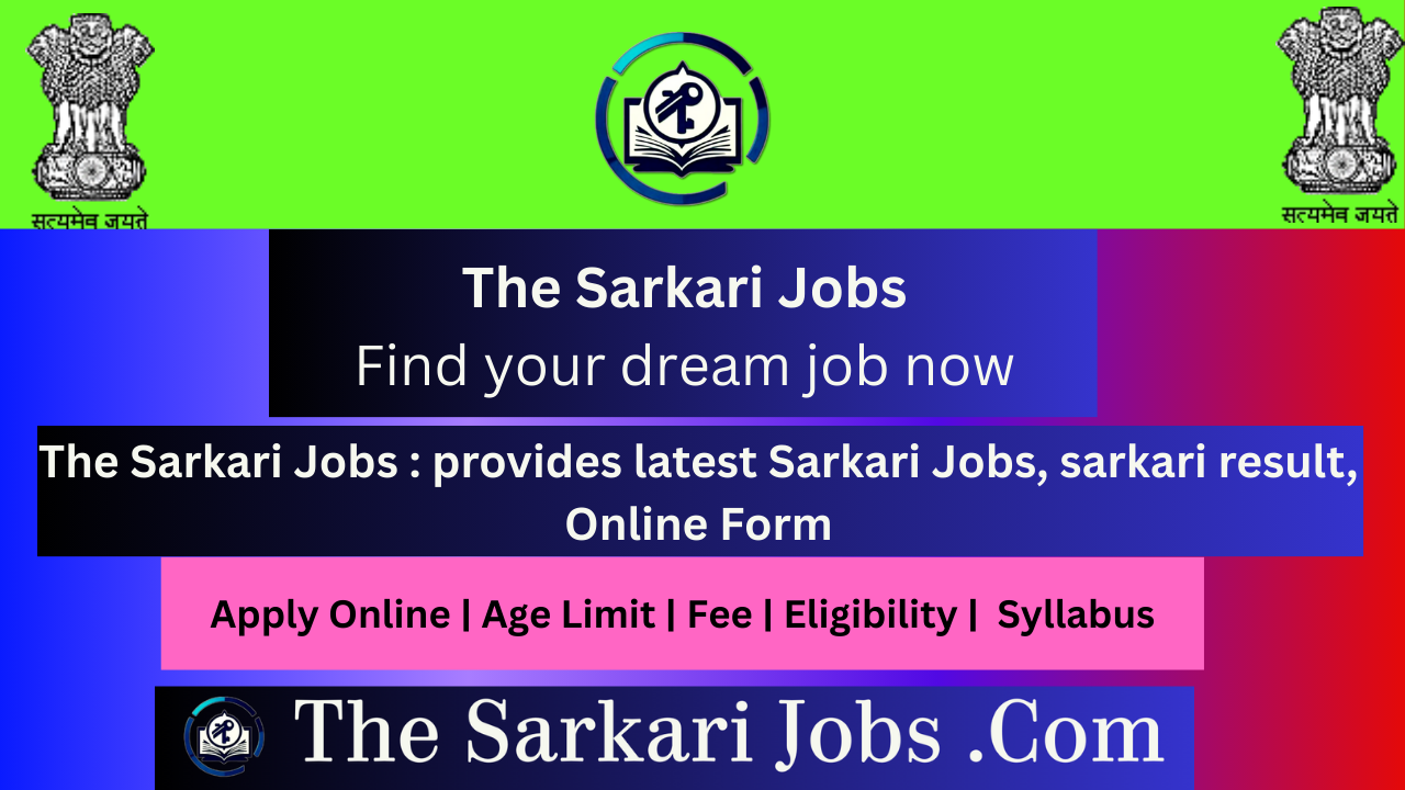 The Sarkari Jobs provides latest Sarkari Jobs, sarkari result,